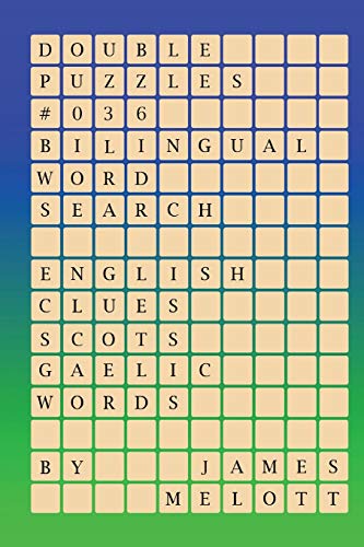 Double Puzzles #036 - Bilingual Word Search - English Clues - Scots Gaelic Words (Scots Gaelic Edition)