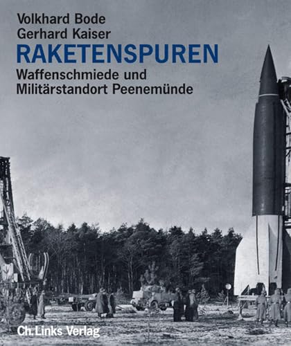 Raketenspuren: Waffenschmiede und Militärstandort Peenemünde