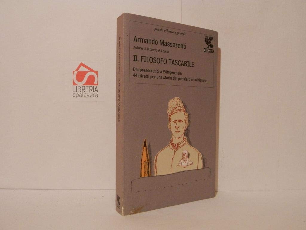 Il Filosofo Tascabile. Dai Presocratici Wittgenstein: 44 Ritratti Per Una Storia Del Pensiero In Miniatura - 4