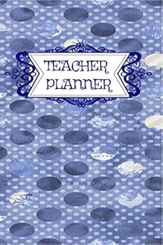 Teacher Planner : Great 2019-2020 Teaching Planner,for Your Classes. 6x9 Inches,116 Pages,high Quality Interiors