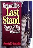 Granville's Last Stand: Secrets of the Stock Market Revealed