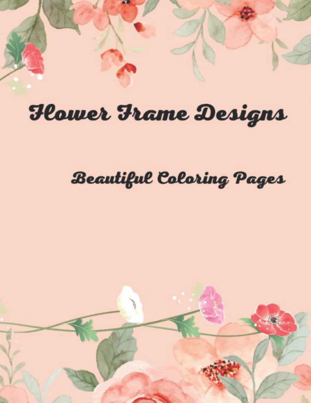 Flower Frame Designs: Beautiful Coloring Pages