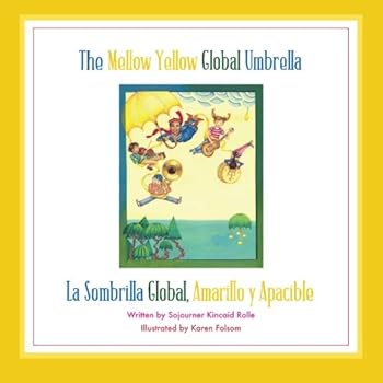 Paperback The Mellow Yellow Global Umbrella: La Sombrilla Global, Amarillo y Apacible Book