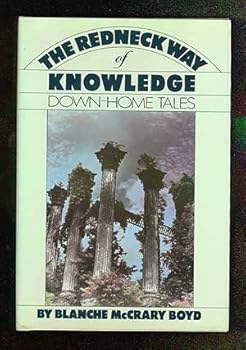 Hardcover The redneck way of knowledge: Down-home tales Book