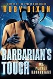 Barbarian's Touch: A SciFi Alien Romance (Ice Planet Barbarians) (Volume 8)