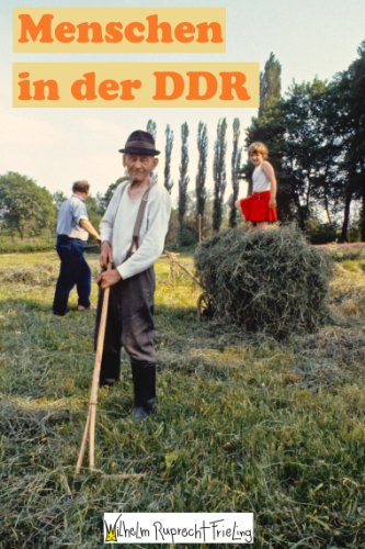 Menschen In Der Ddr Ein Fotobuch Garniert Mit Losungen Von Honecker Co Frielings Fotoarchiv 2 Ebook Frieling Wilhelm Ruprecht Frieling Wilhelm Ruprecht Amazon De Kindle Shop