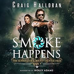 Smoke Happens: (Book 9 out of 10): An Urban Fantasy Shifter Series cover art