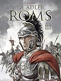 Die Adler Roms (Hardcover) 3: Buch III: Ein historischer Roman als Comic (3)