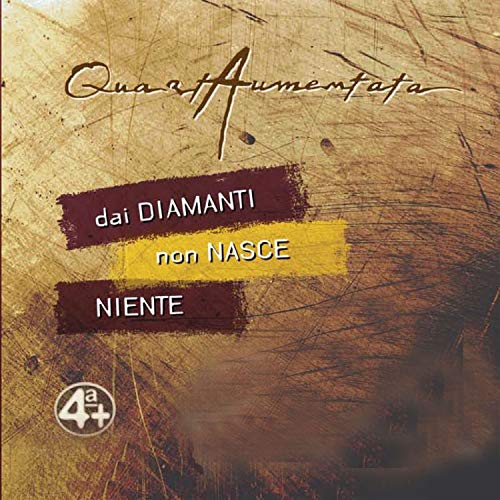 Amazon Music QuartaumentataのDai diamanti non nasce niente Amazon.co.jp