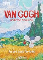 Van Gogh and the seasons : an art book for kids 1925432378 Book Cover