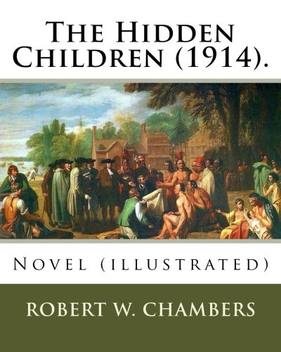 The Hidden Children (1914). By: Robert W. Chambers, illustrated By: A. I . Keller: