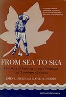 From Sea To Sea: The Story of Canada in the Nineteenth and Twentieth Centuries B0007EOAXM Book Cover