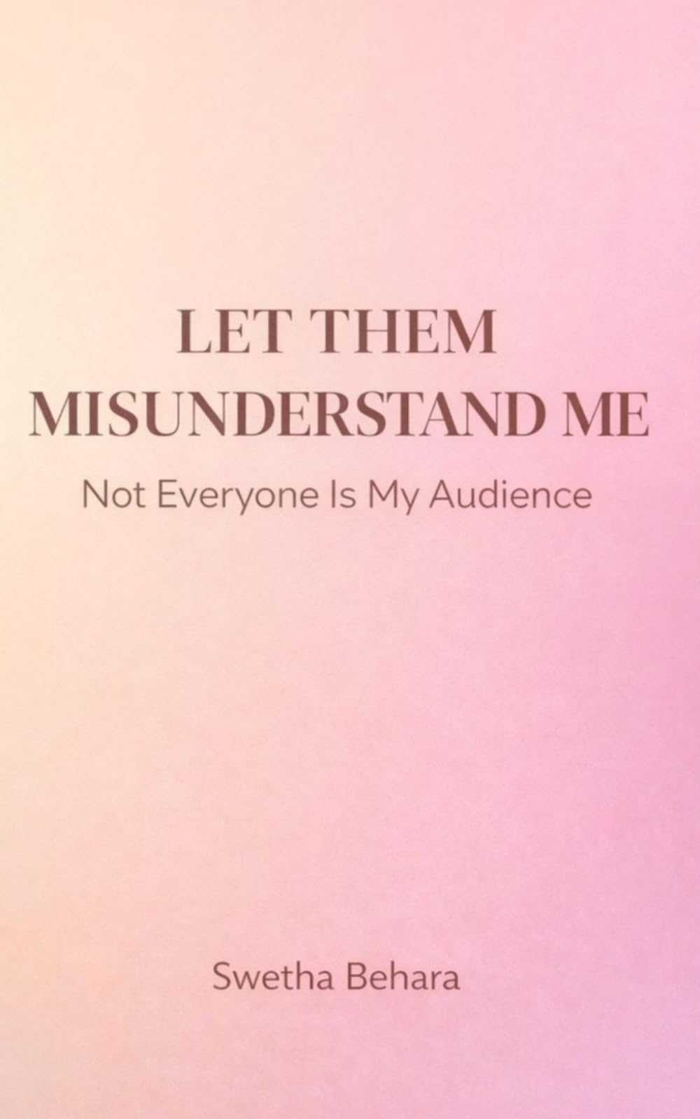 Let Them Misunderstand Me: Not Everyone Is My Audience