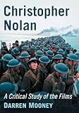 Christopher Nolan: A Critical Study of the Films