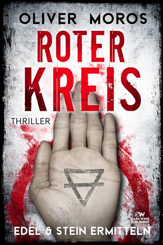 Roter Kreis: Ein Edel & Stein Thriller (Kripo Berlin / Edel und Stein ermitteln) (German Edition)