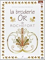 BRODERIE D'OR DE ROCHEFORT 284167083X Book Cover