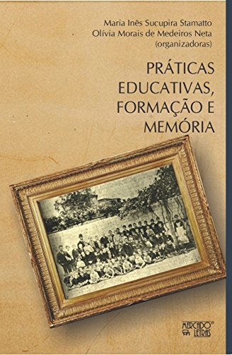 Práticas educativas, formação e memória: