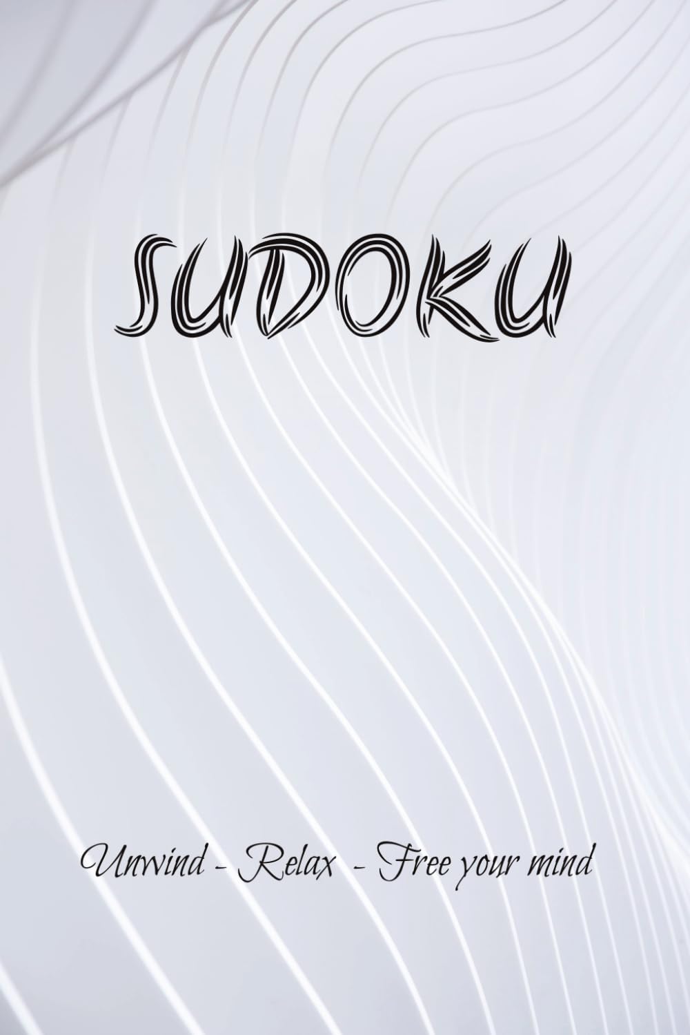 sudoku puzzle book: sudoku puzzle book | unwind, relax, free your mind | 6x9 inches, 110 pages | 50+ Puzzles | solutions included