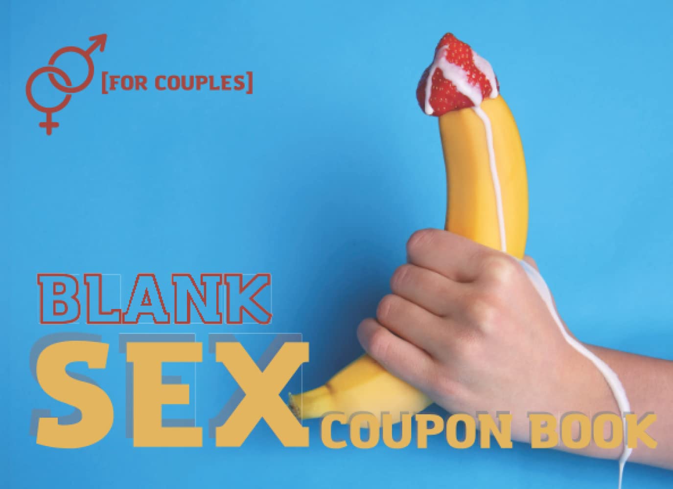Sex Coupon Book For Couples Blank: Sex Vouchers, Anniversary/Birthday/Valentine's Day Gift, Fillable Coupons