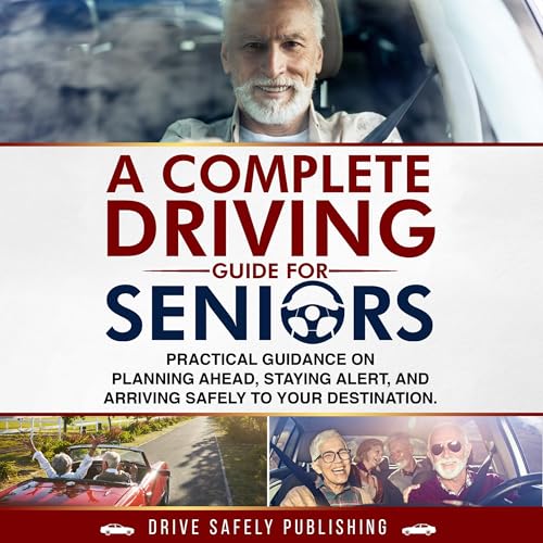 A Complete Driving Guide for Seniors cover art