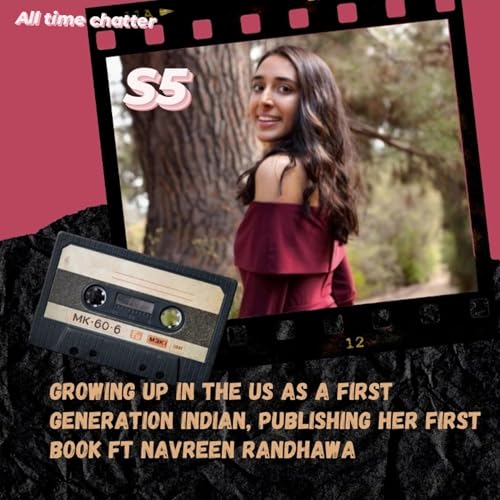 S5: #1 Life after immigrating to US, Publishing a book ft Navreen Randhawa.