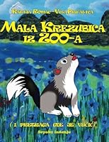 Mala Krezubica Iz ZOO-A : I Pretrazivac Gde Je Vucic 1982045817 Book Cover