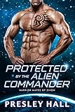 Protected by the Alien Commander (Warrior Mates of Zivon Book 2)