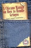 Chicano Manual on How to Handle Gringos (Hispanic Civil Rights (Paperback))