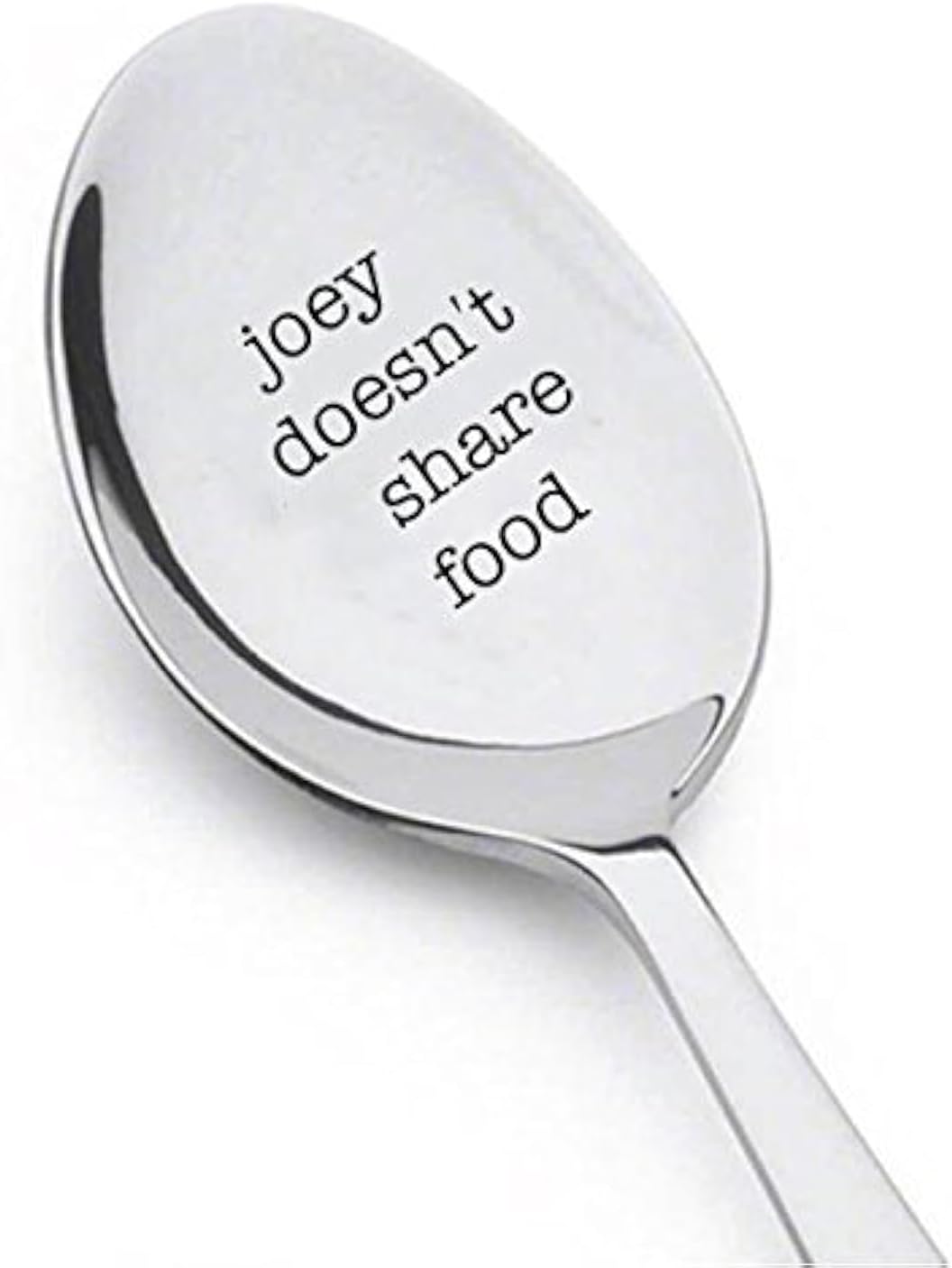 Joey Doesnโt Share Food Engraved Stainless Steel Coffee Spoon, 7 Inch โ Kitchen Utensil for Coffee & Dessert, Unique Gift Idea