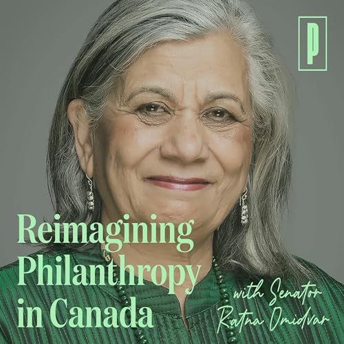 Episode 4 with Ratna Omidvar, Lucy Bernholz and Justin Wiebe