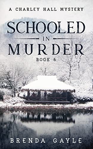 Schooled in Murder (A Charley Hall Mystery Book 6)