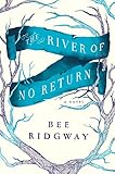 The River of No Return: A Novel