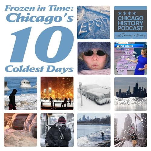 Episode 819 - Frozen in Time: Chicago's Ten Coldest Days Podcast Por  arte de portada
