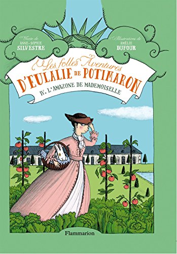 Télécharger Les folles aventures d'Eulalie de Potimaron (Tome 4) - L'amazone de mademoiselle Gratuit