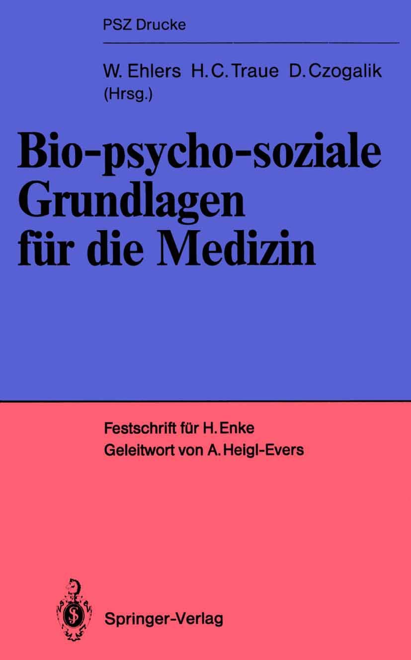 Bio-psycho-soziale Grundlagen für die Medizin: Festschrift für Helmut Enke (PSZ-Drucke)