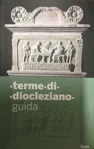 Vedi scheda su Amazon Terme di Diocleziano, guida