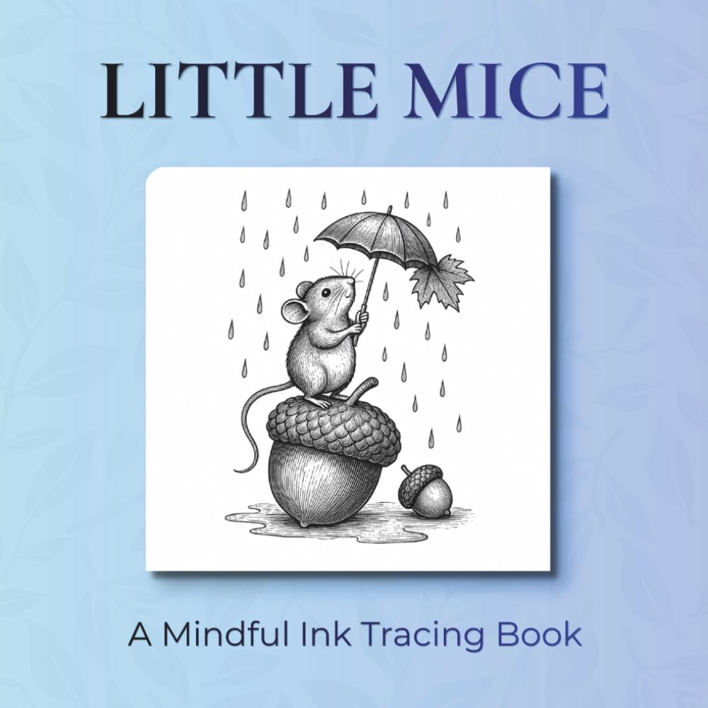 Little Mice - Ink Tracing Book: Mindful tracing activity to relax and unwind. 30 mice images to trace with ink