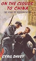 On the Clouds to China: The Story of Hudson Taylor (Stories of Faith & Fame) 0718821858 Book Cover