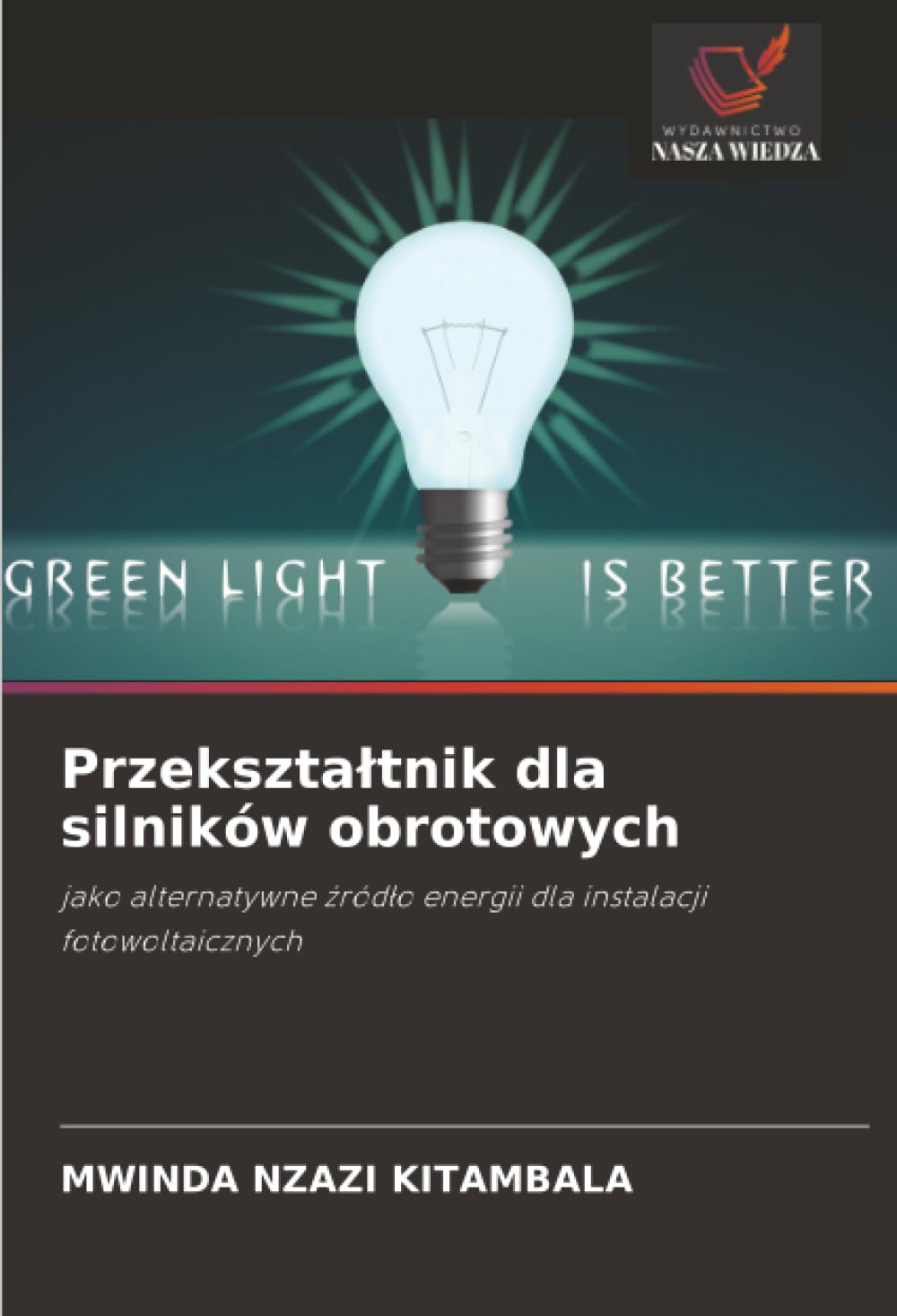 Przeksztaltnik dla silników obrotowych: jako alternatywne ¿ród¿o energii dla instalacji fotowoltaicznych