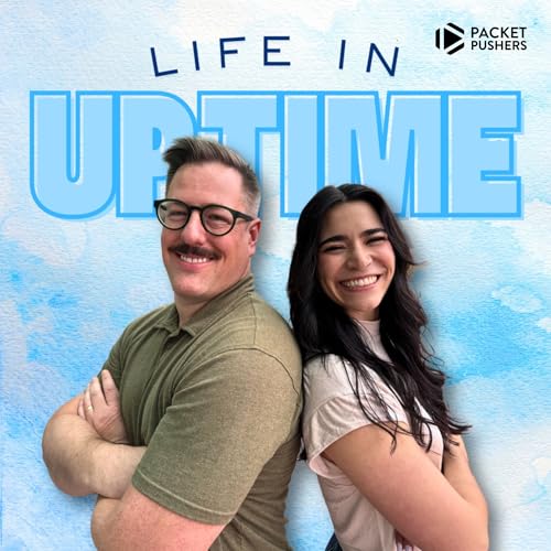Life In Uptime Podcast Por Packet Pushers arte de portada