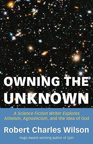 Cover of Owning the Unknown: A Science Fiction Writer Explores Atheism, Agnosticism, and the Idea of God