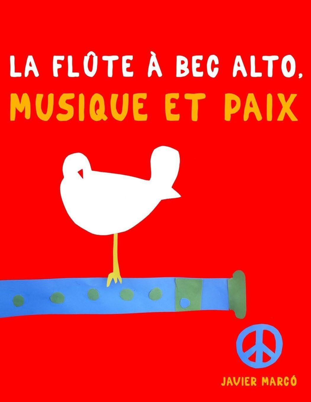La Flûte à bec alto, Musique et Paix: 10 pièces faciles pour la Flûte à bec débutant livre