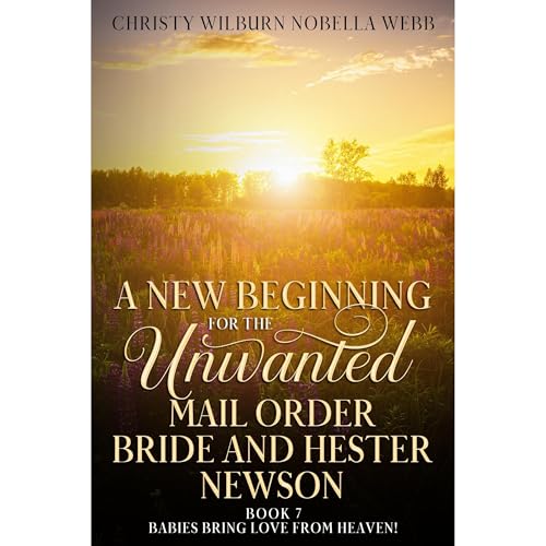 A New Beginning for the Unwanted Mail Order Bride and Hester Newson by Christy Webb episode artwork