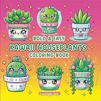 Bold & Easy Kawaii Houseplants Coloring book: 40 Large Print Simple and Cute Plant Designs for Kids, Teens and Adults Relaxation (Bold & Easy Coloring Books) B0D5C1HCH2 Book Cover