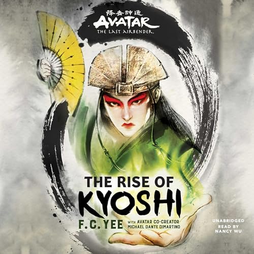 Avatar: The Last Airbender: The Rise of Kyoshi Audiolibro Por F. C. Yee, Michael Dante DiMartino - contributor arte de portad