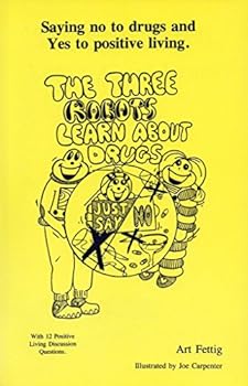 Paperback Three Robots Learn About Drugs Book