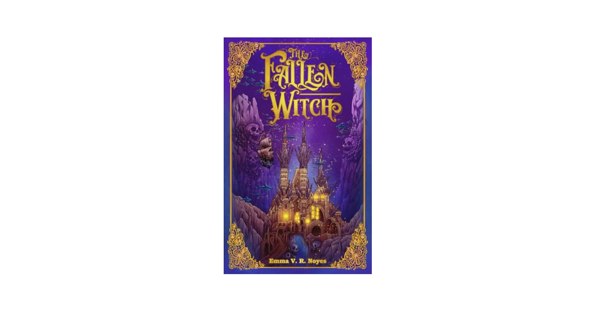 The Fallen Witch (The Sunken City): Noyes, Emma V. R.