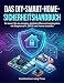 DAS DIY-SMART-HOME-SICHERHEITSH... So bauen Sie ein privates, abofreies Überwachungssystem mit Raspberry Pi, ESP32 und Home Assistant