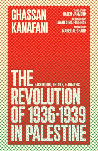 Image of The Revolution of 1936-1939 in Palestine: Background, Details, and Analysis