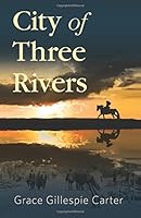 City of Three Rivers 0990753417 Book Cover